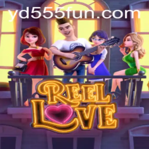 Discover the Thrills of ReelLove with YD555
